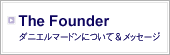 The Founder ダニエルマードンについて＆メッセージ